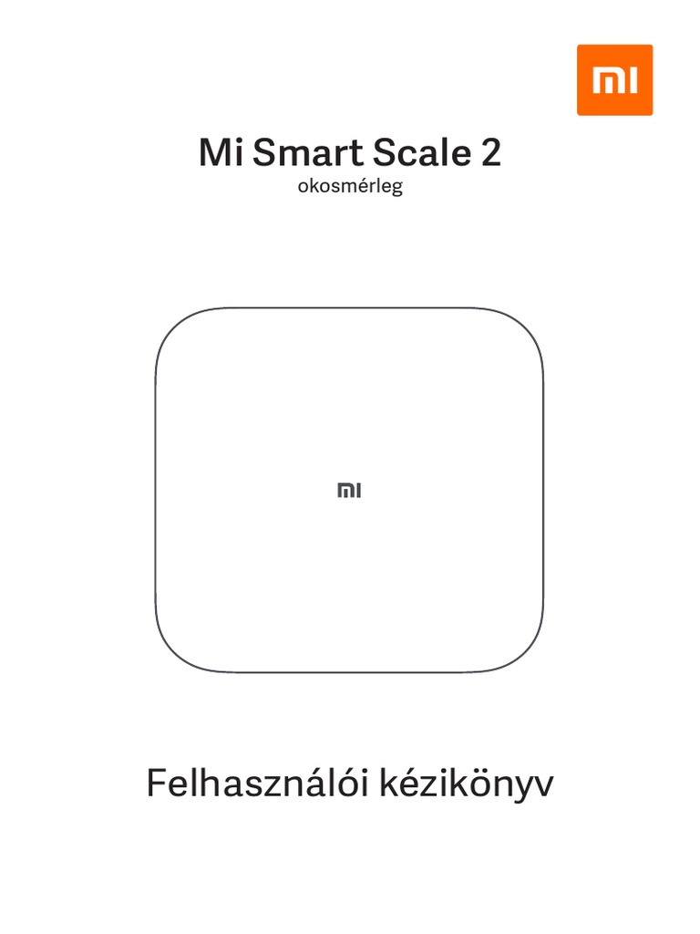 Mi Smart Scale 2 Felhasználói Kézikönyv | PDF
