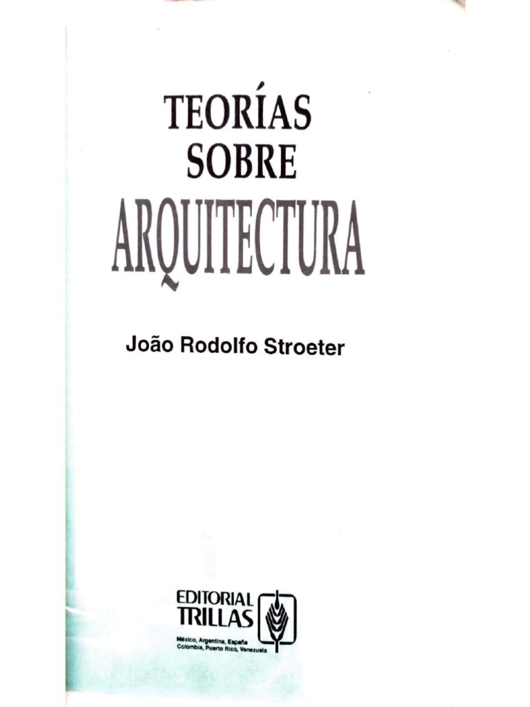 Joao Rodolfo Stroeter Teorias Sobre Arquitectura Parte I PDF