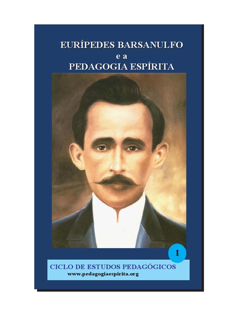 Eurípedes Barsanulfo e a Pedagogia Espírita | PDF | Espiritismo | Pedagogia