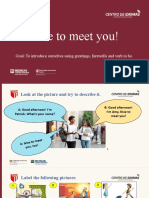 Nice To Meet You!: Goal: To Introduce Ourselves Using Greetings, Farewells and Verb To Be