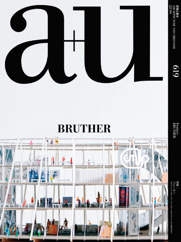 A+u Architecture and Urbanism A+u - 619 - BRUTHER | PDF