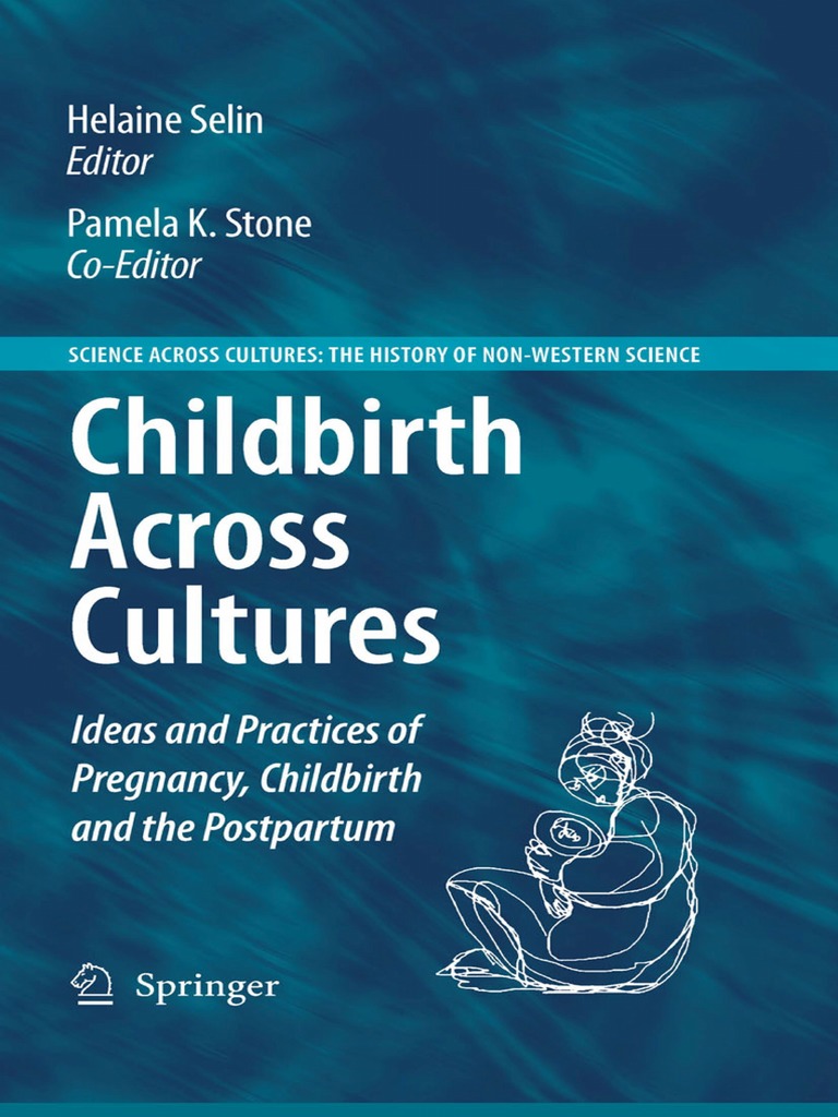 Childbirth Across Cultures Ideas and Practices of Pregnancy, Childbirth ...