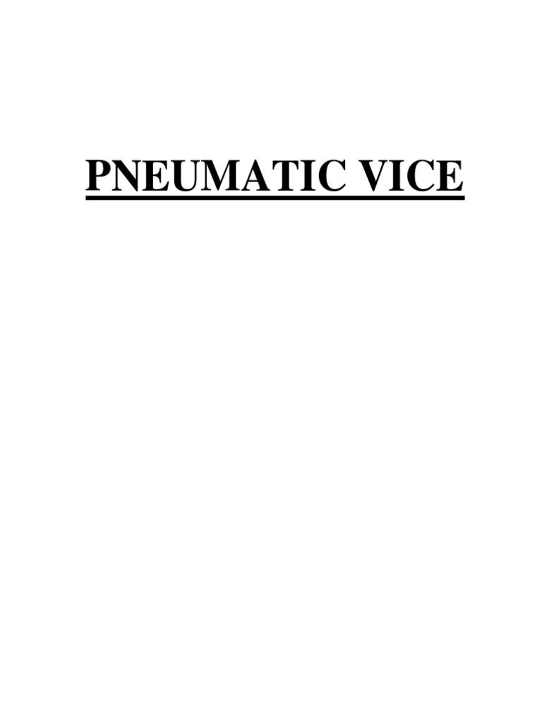 Design and Development of an Automatic Pneumatic Vice for Work Holding