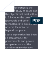 Space Exploration Is The Scientific Study of Space and The Objects That Exist Within It