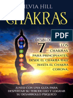 Chakras Desbloqueando Los 7 Chakras para Principiantes, Desde El Chakra Raíz Hasta El Chakra Corona, Junto Con Una Guía Para... (Hill, Silvia)