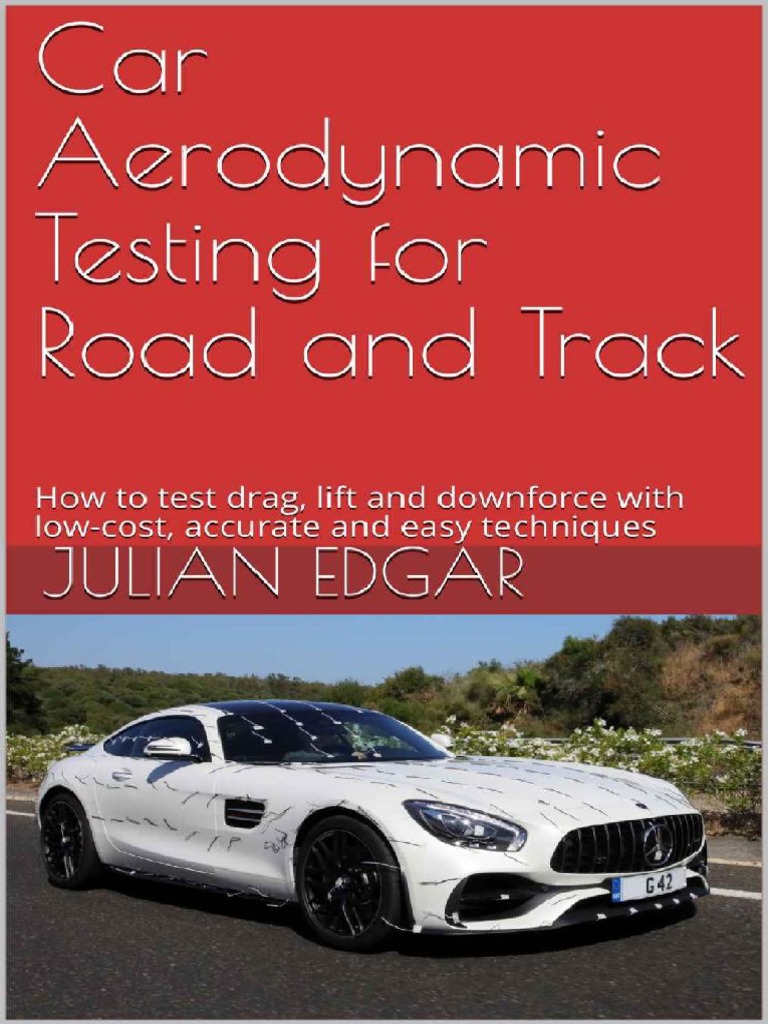 Julian Edgar Car Aerodynamic Testing For Road and Track How To Test