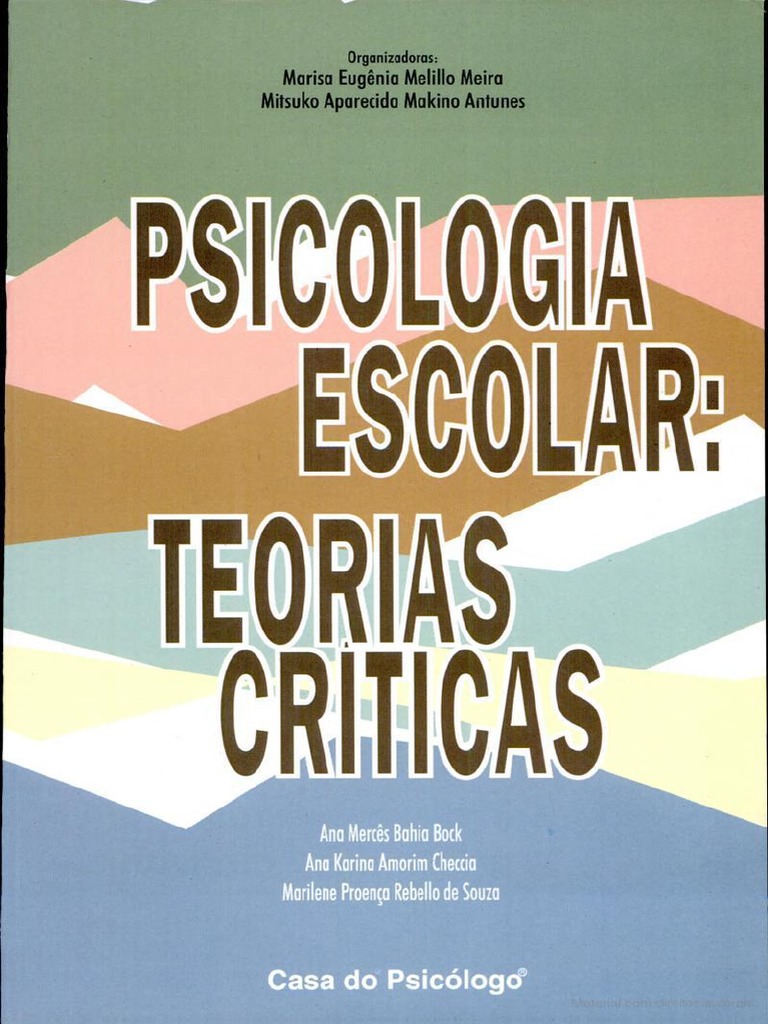 Psicologia Escolar Teorias Críticas, Meira & Antunes PDF | PDF