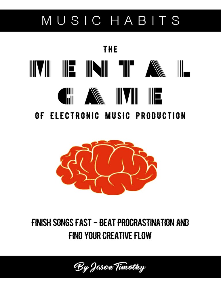 tHE mENTAL gAME OF eLECTRONIC mUSIC pRODUCTION PDF PDF Habits Thought
