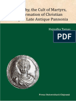 Hagiography, The Cult of Martyrs, and The Formation of Christian Identity in Late Antique Pannonia