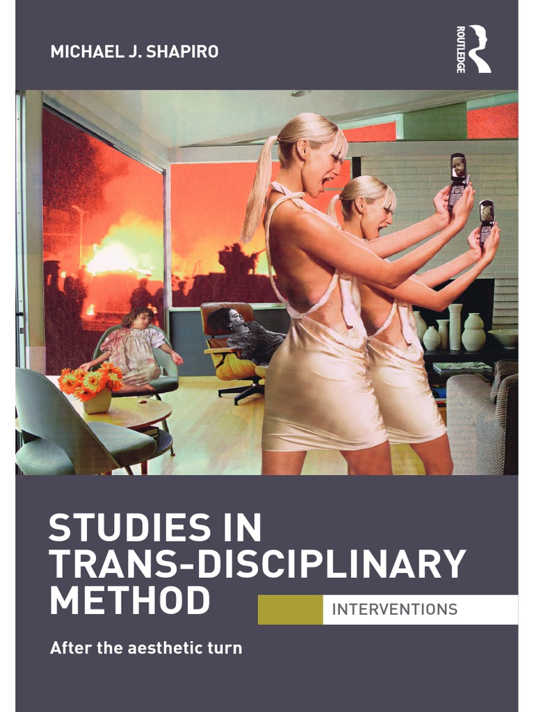Studies in Trans-Disciplinary Method - (Interventions, 29) Michael J ...