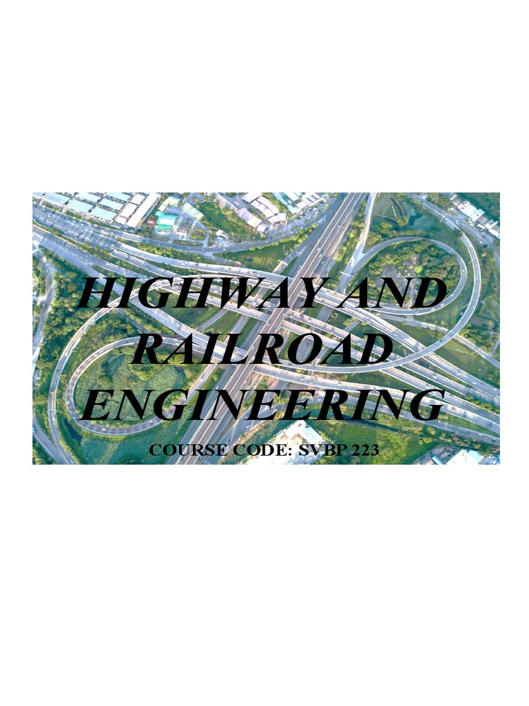 Highway and Railroad Engineering Overview | PDF | Technology & Engineering