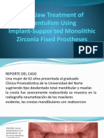 Dual Jaw Treatment of Edentulism Using Implant-Suppor Ted Monolithic Zirconia Fixed Prostheses