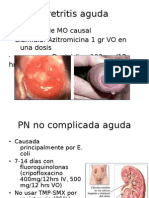 Uretritis Aguda: - Depende de MO Causal - Clamidia: Azitromicina 1 GR VO en Una Dosis Doxiciclina 100 mg/12 hrs/7 Dias