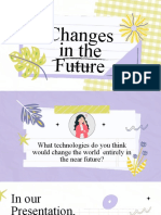 Changes in The Future