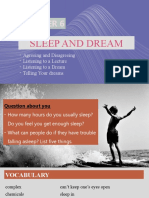 Sleep and Dream: - Agreeing and Disagreeing - Listening To A Lecture - Listening To A Dream - Telling Your Dreams