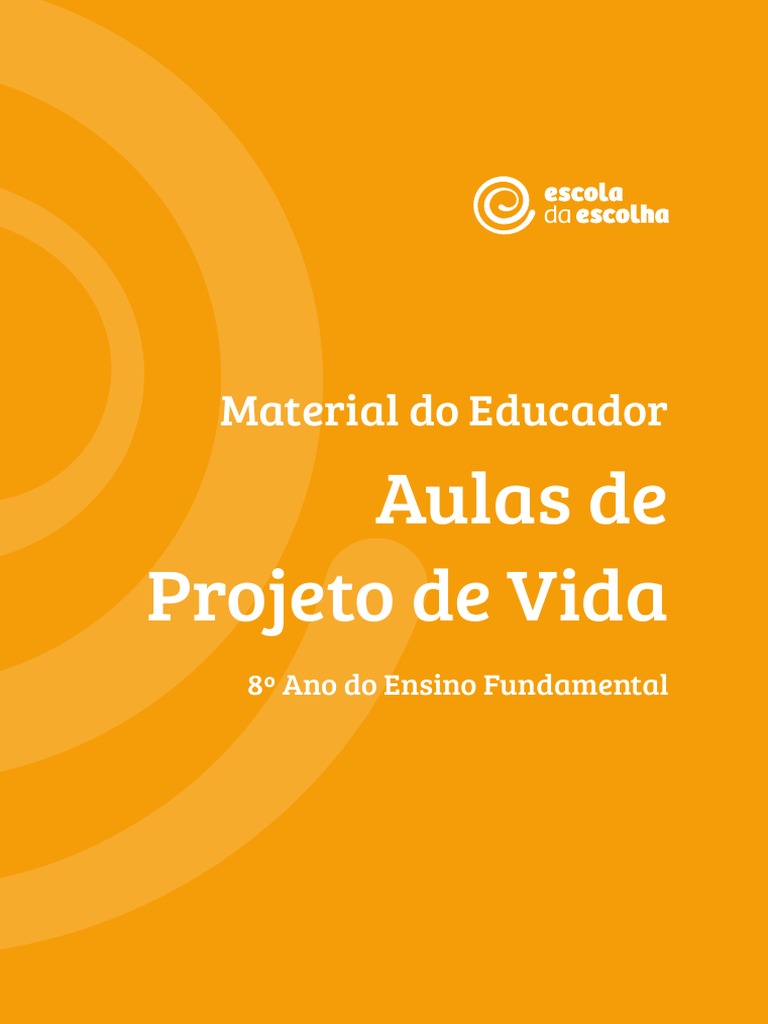 Projeto de Vida - 8 Ano Material Do Educador PDF | PDF | Aprendizado | Vida