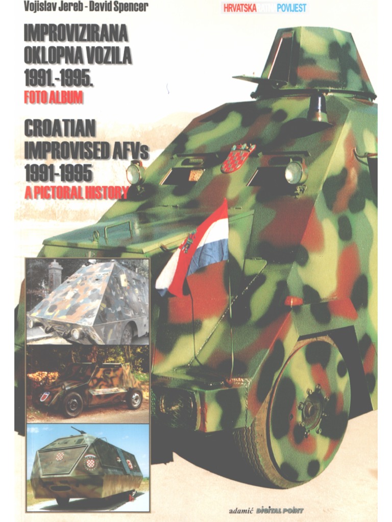 Croatian Improvised AVFs 1991-1995. A Pictorial History Improvizirana ...
