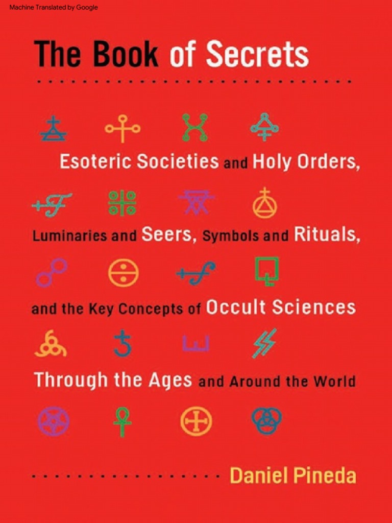 The Book of Secrets - Esoteric Societies and Holy Orders, Luminaries and  Seers, Symbols and Rituals, and The Key Concepts of Occult Sciences Through  The Ages and Around The World (PDFDrive) | PDF, image size:768x1024