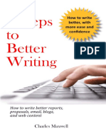 7 Steps To Better Writing How To Write Better Reports, Proposals, Email, Blogs, and Web Content (Charles Maxwell)