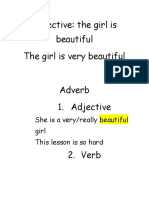 Adjective: The Girl Is Beautiful The Girl Is Very Beautiful Adverb 1. Adjective