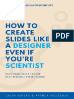 How To Create Slides Like A Even If You'Re: Designer Scientist
