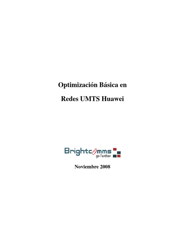 BRIGHTCOMMS Optimización en Redes UMTS Huawei | PDF | Tecnología de ...