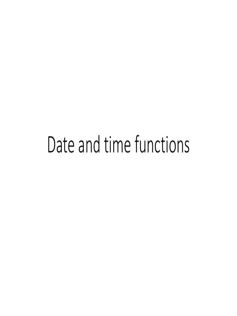 Session 4 - Date and Time Functions PDF | PDF | Numbers | Computer Science
