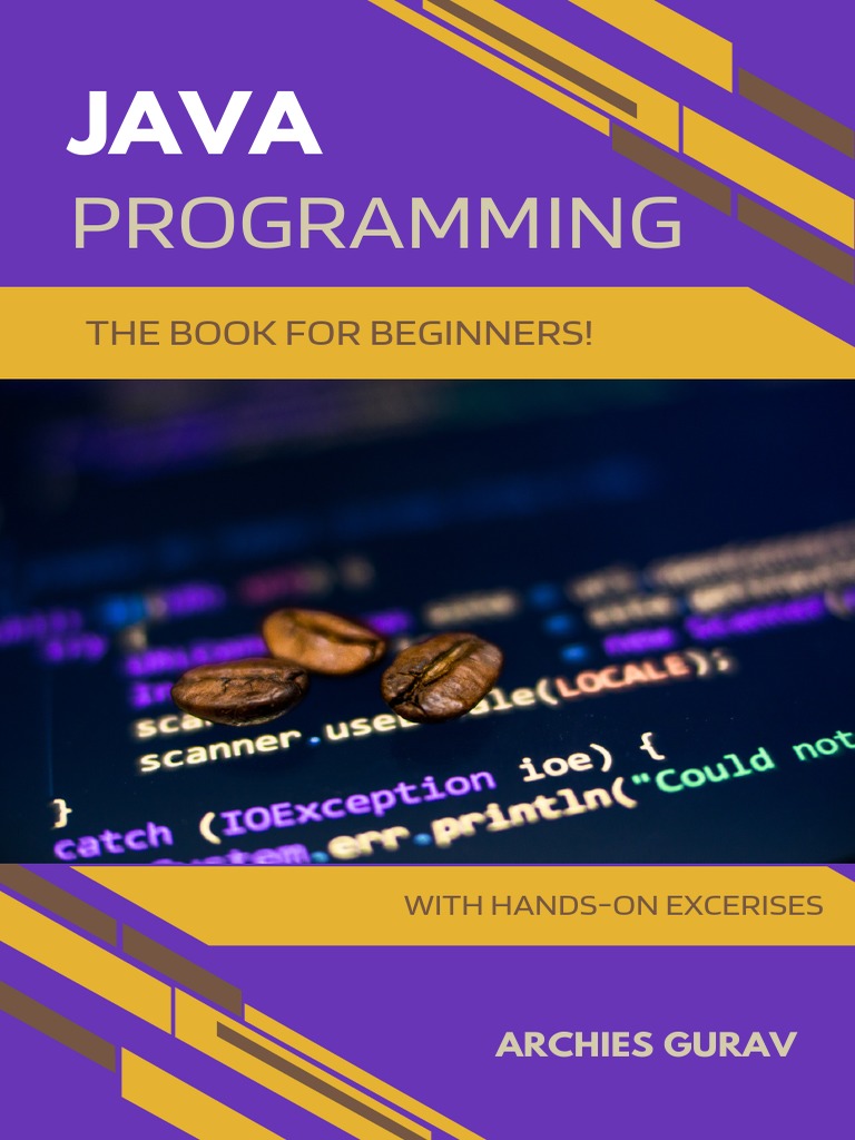 Java Programming - The Book For Beginners by Archies Gurav PDF | PDF ...