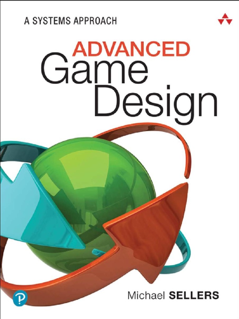 Advanced Game Design - A Systems Approach PDF | PDF | Reductionism.