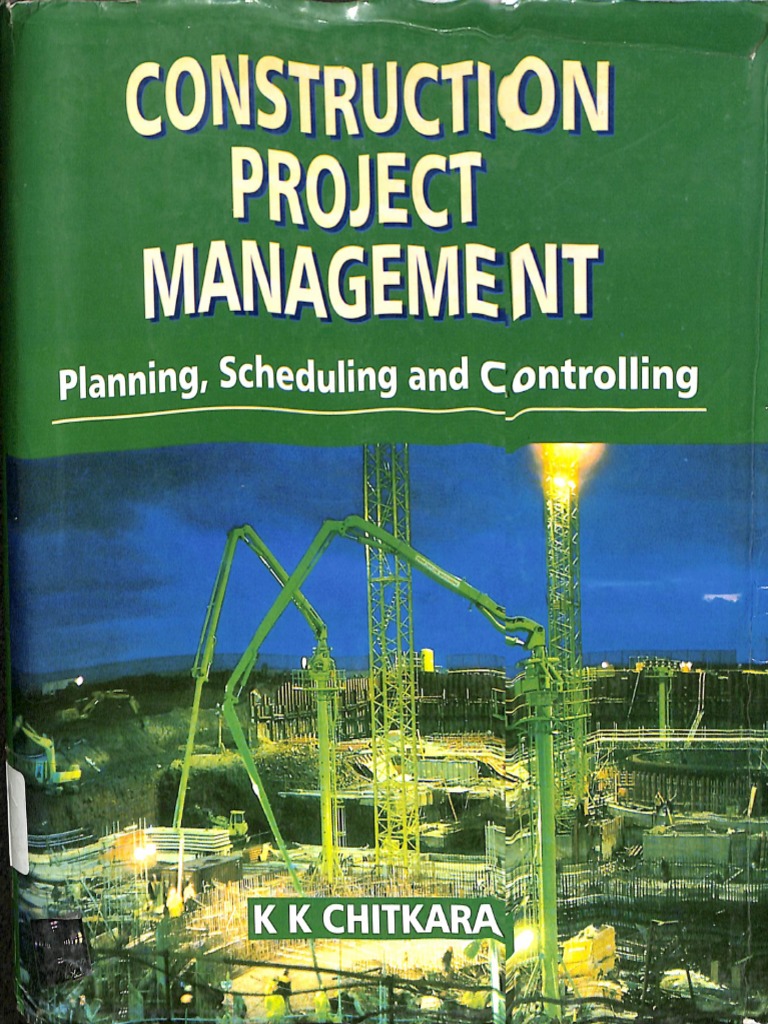 CONSTRUCTION PROJECT MANAGEMENT Planning, Scheduling and Controlling