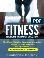 Fitness - The Home Workout Solution - The Most Effective Permanent Solution To Long Term Fitness With No Equipment (Home Workout For Beginners, Exercise Book, Kindle Exercise, Physical Fitness)