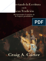 INTERPRETANDO LAS ESCRITURAS con la GRAN TRADICIÓN._Recuperando el espíritu de la exégesis premoderna_GRAIG A. CARTER.pdf