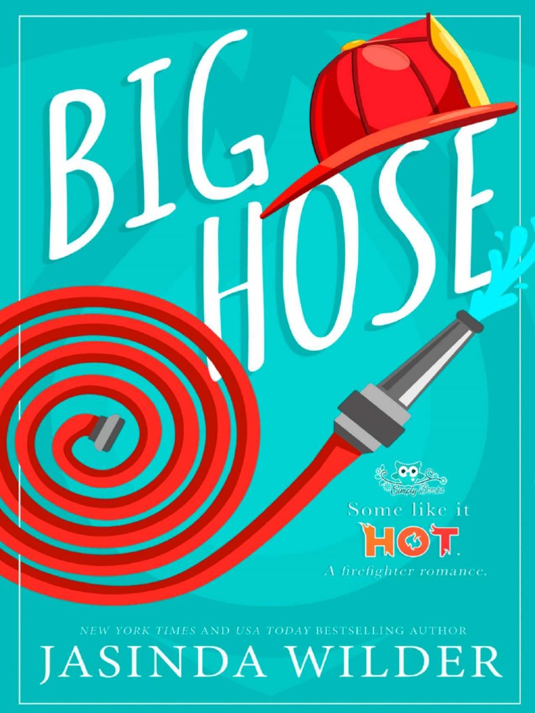 Jasinda Wilder Big Hose A Firefighter Romance PDF PDF Ambulancia