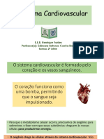 Sistema Cardiovascular: E.E.B. Henrique Fontes Professor (A) : Edimara Antunes Corrêa Breis Turma: 2 Série