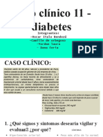 Caso Clínico 11 - Diabetes: Integrantes: - Oscar Italo Bendezú - Camille de Orbegoso - Yordan Laura - Dana Feria