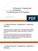 Sumário: - A Cultura Romana: Pragmatismo e Influência Helénica. - A Padronização Do Urbanismo