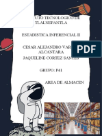 Instituto Tecnologico de Tlalnepantla Estadistica Inferencial Ii Cesar Alejandro Vargas Alcantara Jaqueline Cortez Santes Grupo: P41 Area de Almacen