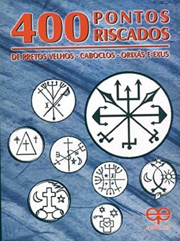 400 Pontos Riscados de Pretos Velhos-Caboclos-Orixás e Exus: Um Resumo ...