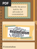 Describe The Power Held by The Advocates of Existentialism