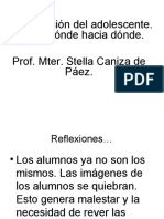 La Educación Del Adolescente. Desde Dónde Hacia Dónde. Prof. Mter. Stella Caniza de Páez