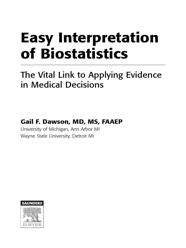 Easy Interpretation of Biostatistics The Vital Link To Applying Evidence in Medical Decisions