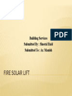 Fire Solar Lift: Building Services Submitted By: Sheetal Baid Submitted To: Ar. Manish