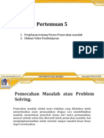 Pertemuan 5: 1. Penjelasan Tentang Proses Pemecahan Masalah 2. Diskusi Video Pembelajaran