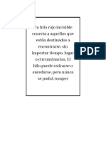 "Un Hilo Rojo Invisible Conecta A Aquellos Que Están Destinados A Encontrarse, Sin Importar Tiempo, Lugar o Circunstancias. El Hilo Se Puede Estirar o Contraer, Pero Nunca Romper