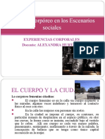 El Sujeto Corpóreo en Los Escenarios Sociales: Experiencias Corporales Docente: Alexandra Hurtado