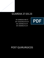 GUARDIA 27.03.23: Dr. Barbosa MB Ot Dr. Plascencia R3 Ot Dr. Godinez R2 Ot Dr. Ramirez R1 Ot