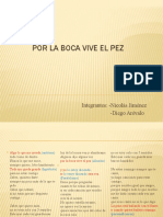 Por La Boca Vive El Pez: Integrantes: - Nicolás Jiménez - Diego Arévalo