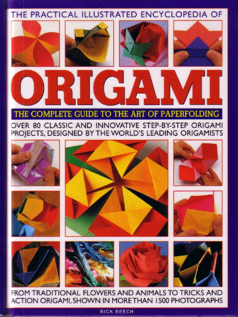 The Practical Illustrated Encyclopedia of Origami - The Complete Guide To The Art of ...