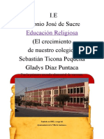 I.E Antonio José de Sucre (El Crecimiento de Nuestro Colegio) Sebastián Ticona Pequeña Gladys Díaz Puntaca