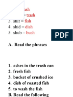 Sah 2. Shart 3. Shif 4. Shid 5. Shub : Ash Trash Fish Dish Bush